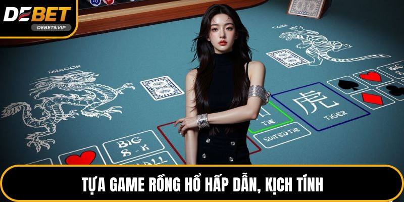 Tựa game rồng hổ hấp dẫn, kịch tính